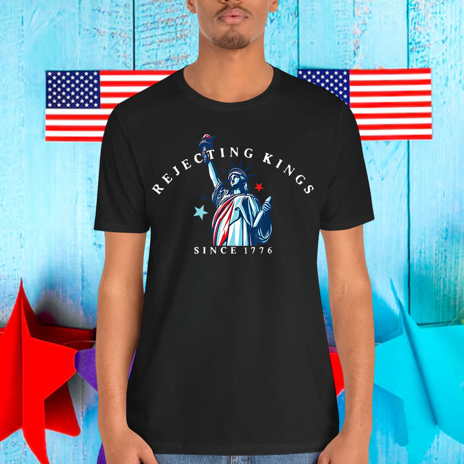 Rejecting Kings Statue of Liberty Since 1776 T-Shirt