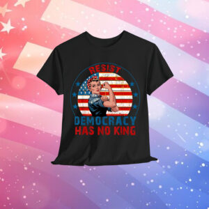 Resist Democracy Has No Kings Vintage Patriotic Political Shirt