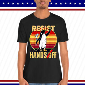 Resist Resistance Penguin Hands Off Protest Shirt