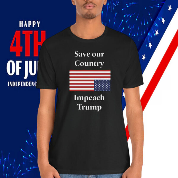 Save our Country Impeach Trump America Shirt
