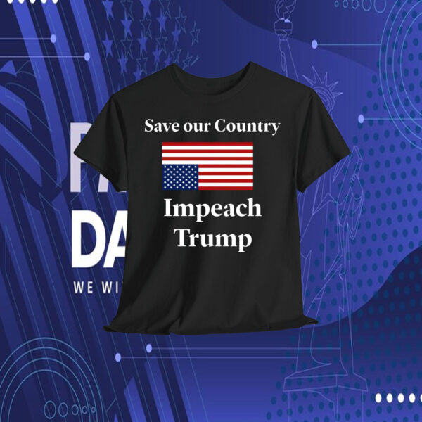 Save our Country Impeach Trump Shirt