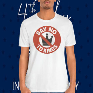 Say No To Kings Shirt