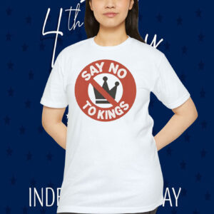 Say No To Kings Shirt