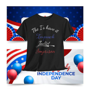 The I's have it, Impeach Indict Imprison Shirt
