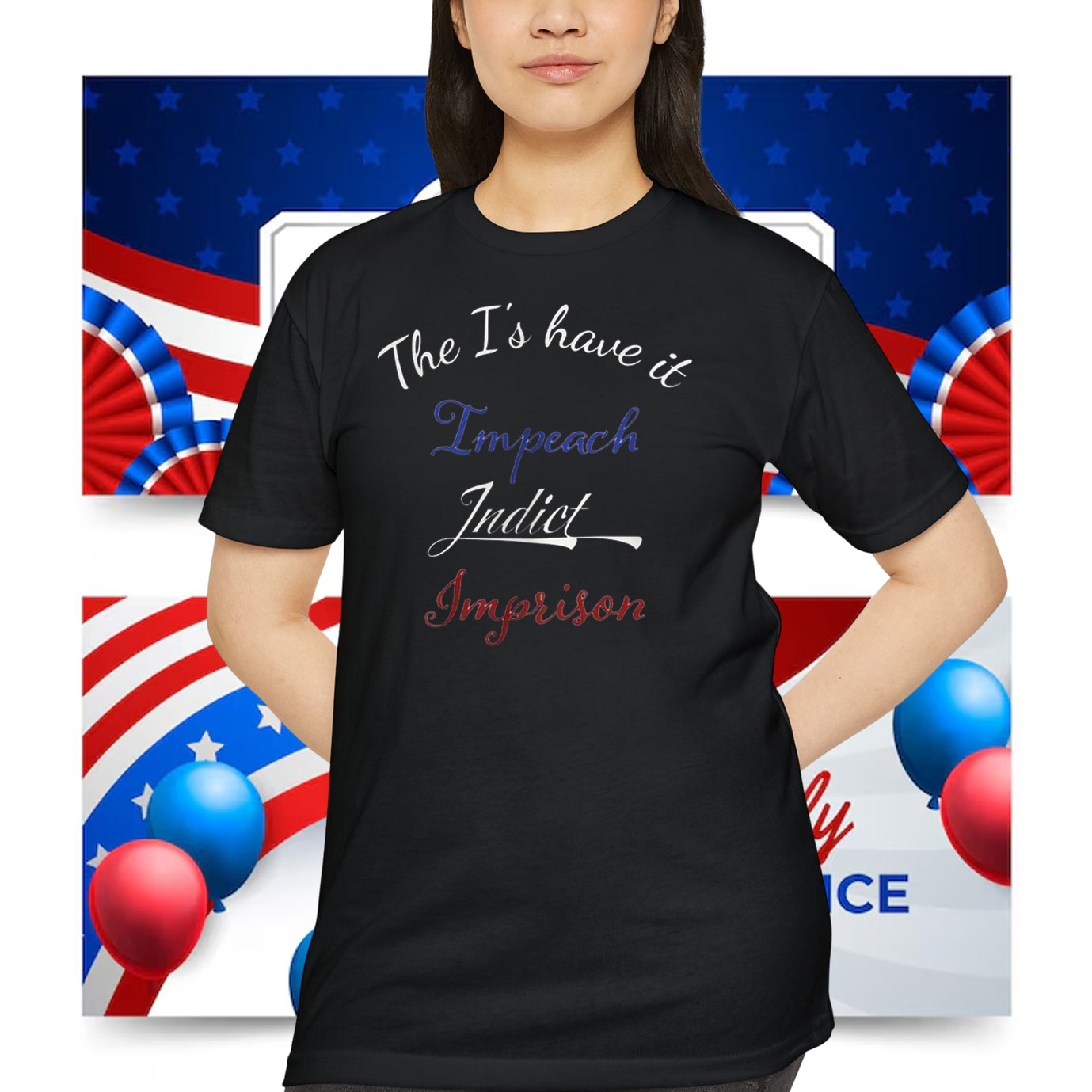 The I's have it, Impeach Indict Imprison Shirt