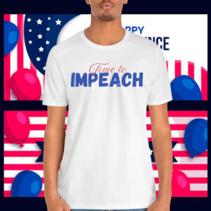 Time to Impeach Shirt