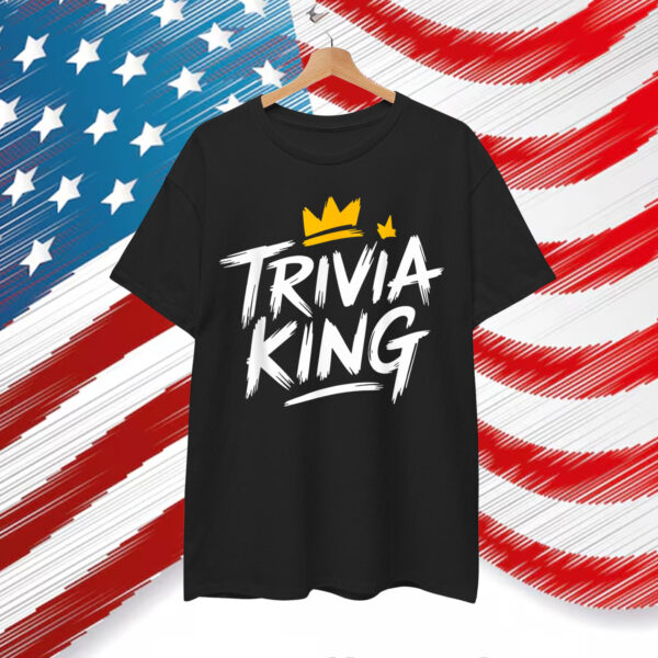 Trivia King Quiz Game Trivia Team Funny Shirt
