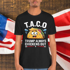 Trump Taco Chickens Out Funny Shirt