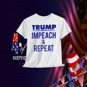 Trump - Impeach & Repeat Shirt