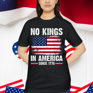 USA American No Kings In America Since 1776 Shirt
