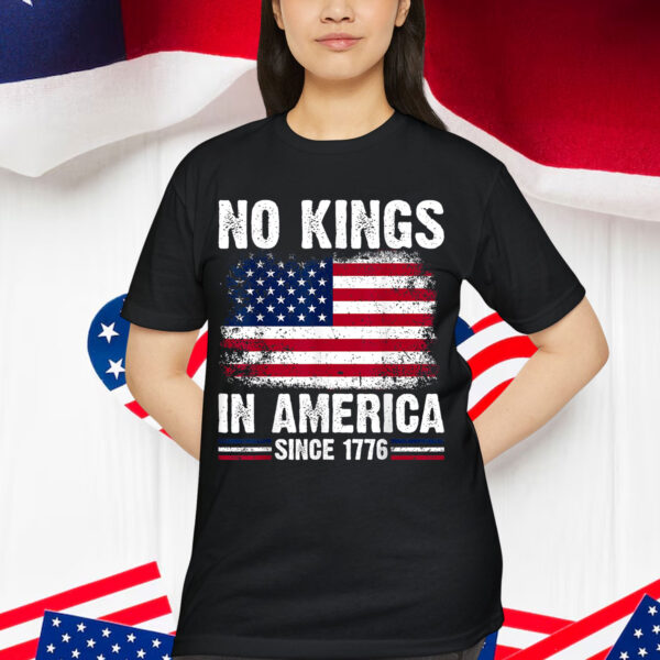 USA American No Kings In America Since 1776 Shirt
