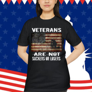 VETERANS ARE NOT LOSERS OR SUCKERS WOMEN MEN ANTI TRUMP Shirt