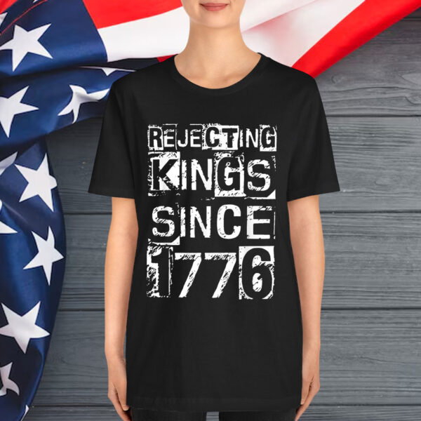 Vintage Rejecting Kings Since 1776 No Kings In America Shirt