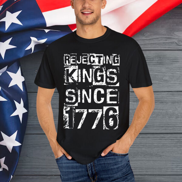 Vintage Rejecting Kings Since 1776 No Kings In America Shirt