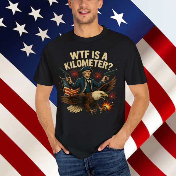 WTF Is A Kilometer Funny George Washington Riding Shirt