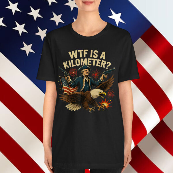 WTF Is A Kilometer Funny George Washington Riding Shirt