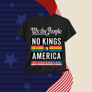 We The People No Kings In America Anti Trump T-Shirt