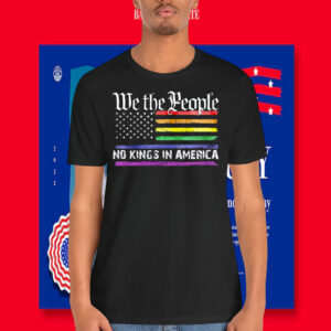 We The People No Kings In America Shirt