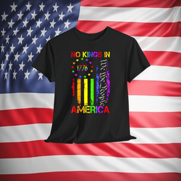 We The People No Kings in America 1776 Shirt