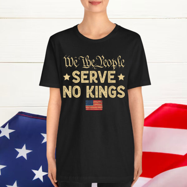 We The People Serve No Kings America Shirt