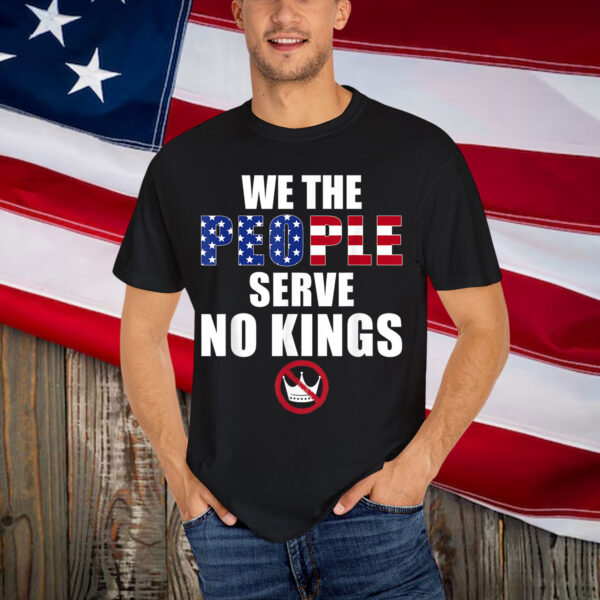 We The People Serve No Kings America Shirt