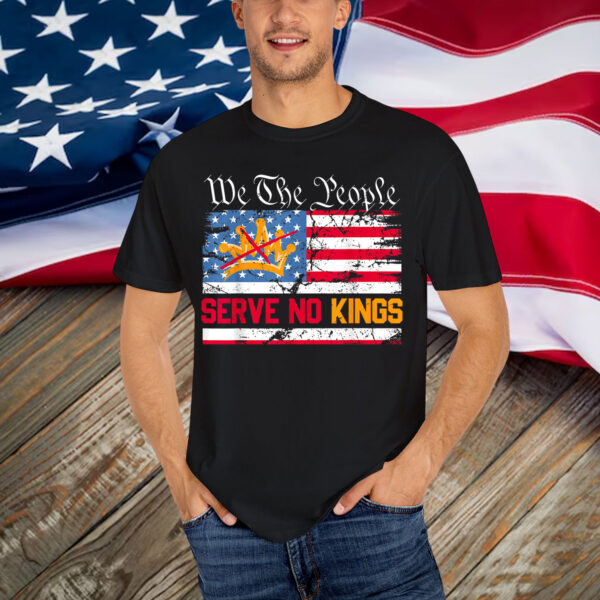 We The People Serve No Kings Shirt