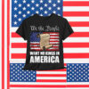 We The People Want No Kings In America T-Shirt