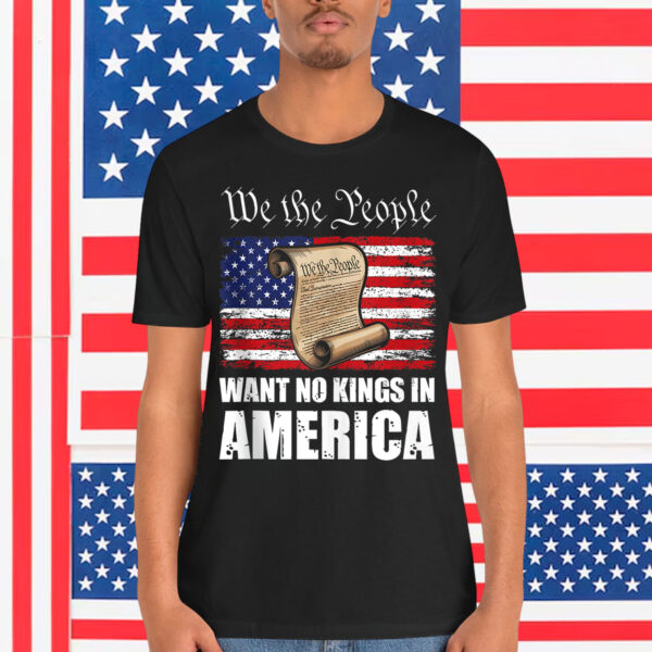 We The People Want No Kings In America T-Shirt