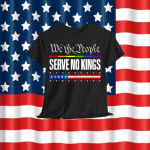 We the People No Kings In America 4th Of July USA T-Shirt