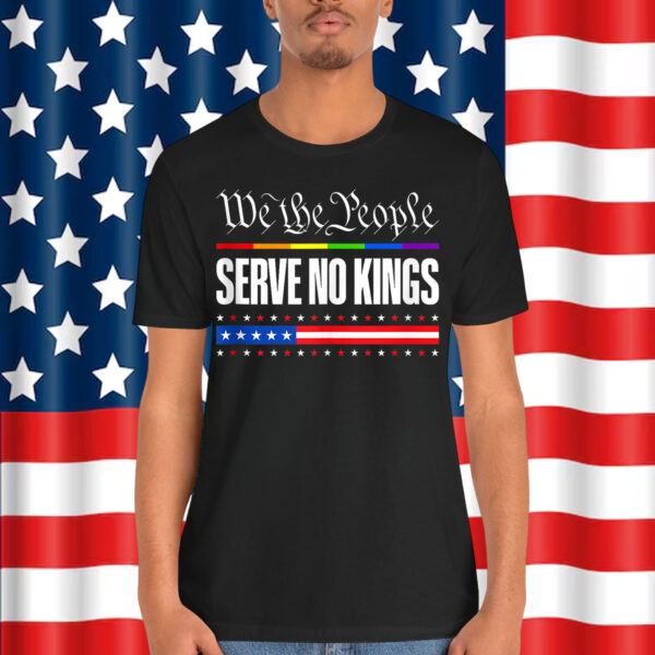 We the People No Kings In America 4th Of July USA T-Shirt