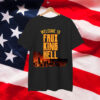 Welcome To Faux King Hell Political Protest Shirt