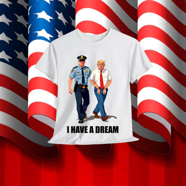 Womens I Have A Dream Anti Trump Shirt