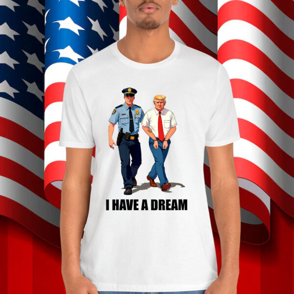 Womens I Have A Dream Anti Trump Shirt