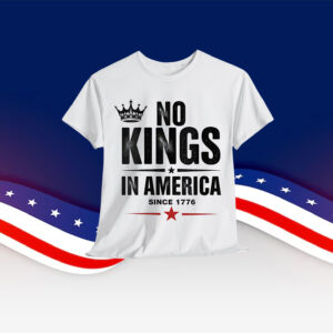 Womens No Kings In America Since 1776 Shirt