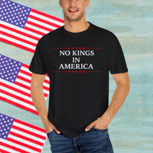 No Kings In America Protest Shirt