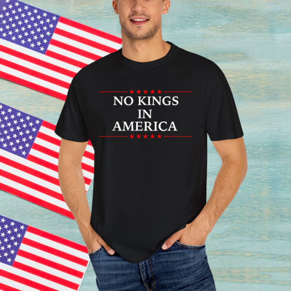 No Kings In America Protest Shirt