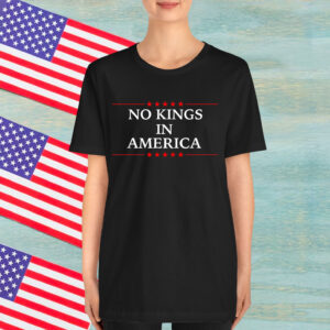 No Kings In America Protest Shirt
