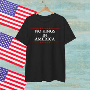 No Kings In America Protest Shirt
